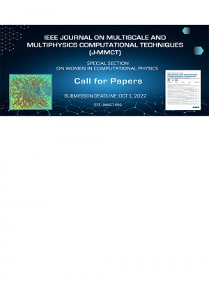 Ieee Journal On Multiscale And Multiphysics Computational Techniques