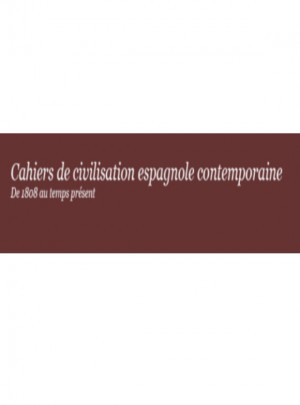 Cahiers De Civilisation Espagnole Contemporaine-de 1808 Au Temps Present